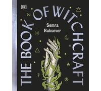 The Book of Witchcraft: The Complete Guide