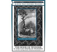 The Book of Wonder and the Last Book of Wonder - A Book That Inspired Tolkien: With Original Illustrations: 8 (Professor's Bookshelf)