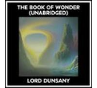 The Book Of Wonder (unabridged) (audiolibro)