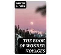 The Book Of Wonder Voyages (ebook)