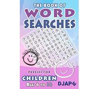 The Book of Word Searches: Puzzles for Children ages 6 to 16: 1 (Word Search Books For Kids Ages 8-12)