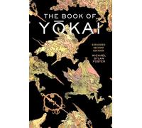 The Book of Yokai: Mysterious Creatures of Japanese Folklore