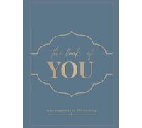 The Book of You: From Pregnancy to 18th Birthday - A Complete Baby Memory Book & Childhood Milestone Journal to Capture Every Moment from Bump to ... Photo Pages, and Letters to Your Child