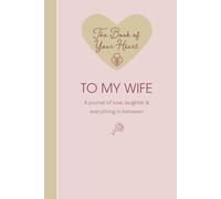 The Book of Your Heart: To My Wife: A Guided Love Journal to Capture Your Story Together