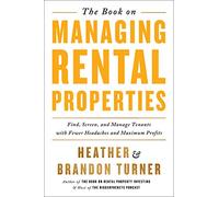 The Book on Managing Rental Properties: A Proven System for Finding, Screening, and Managing Tenants with Fewer Headaches and Maximum Profits: A ... Profits!: 3 (Biggerpockets Rental Kit)