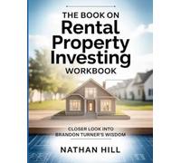 The Book on Rental Property Investing Workbook: Closer Look Into Brandon Turner's Wisdom