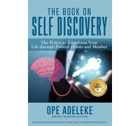 THE BOOK ON SELF-DISCOVERY: The Power to Transform Your Life through Positive Habits and Mindset