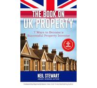 The Book on UK Property: 7 Ways to Become a Successful Property Investor