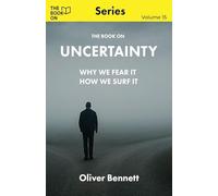 The Book On Uncertainty: Why We Crave Control, and How to Let Go: 15