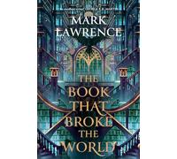 The Book That Broke the World: Book two in the groundbreaking Library Trilogy: Book 2 (The Library Trilogy)