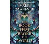 The Book That Broke the World: Book two in the groundbreaking Library Trilogy: Book 2 (The Library Trilogy)