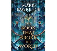 The Book That Broke the World (Library Trilogy, 2)