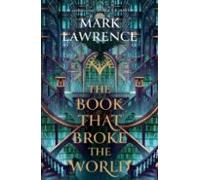 The Book That Broke The World (the Library Trilogy 2)