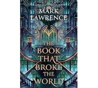 The Book That Broke The World (the Library Trilogy 2)