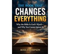 The Book That Changes Everything: Why the Bible is God's Word (Faith Living)