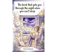 The book that gets you through the night when you can't sleep: For all women who want to find peace more easily during sleepless nights with comfort, warmth, and a smile
