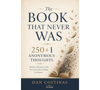 The Book That Never Was: 250+1 Anonymous Thoughts