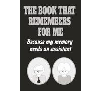 The Book That Remembers for Me Because My Memory Needs an Assistant: Senior Notebook with To-Do Lists, Birthday Reminders, Password & Mail Tracker | 6x9” 120 Pages
