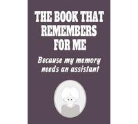 The Book That Remembers for Me: Because My Memory Needs an Assistant: Senior Notebook with To-Do Lists, Birthday Reminders, Password & Mail Tracker | Women Edition