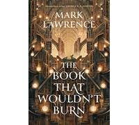 The Book That Wouldn’t Burn: Book one in the groundbreaking Library Trilogy