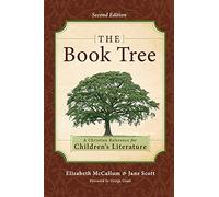 The Book Tree: A Christian Reference for Children's Literature: A Christian Reference for Children's Literature, 2nd Edition: A Christian Reference to Children's Literature