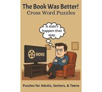 The Book was Better Crossword Puzzles: Crossword Puzzles with Easy to Read Print about Movie Trivia, Book Trivia, and More | 6x9 inches, 120 Pages | ... Gift for Vacations, Holidays, and Relaxation