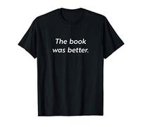 The Book Was Better - Minimalist Camiseta