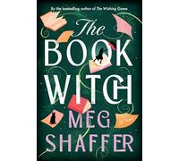 The Book Witch: A Magical Love Letter To Books, Book Boyfriends And Storytelling
