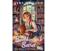 The Bookbinder's Secret: 4 (The Enchanted Nook)