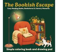 The Bookish Escape Coloring Book: Cozy Reading Nooks, Bookstores & Literary Moments