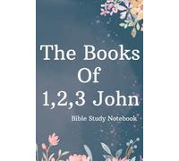 The Books of 1,2,3 John Bible Study Notebook: 6"x9" 120 page lined blank New Testament Scripture Journal
