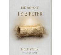 The Books of 1st & 2nd Peter (Digging Deeper)