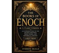 The Books of Enoch: An Introduction to the Ancient Writings, Their Themes, and Historical Context