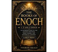 The Books of Enoch: An Introduction to the Ancient Writings, Their Themes, and Historical Context