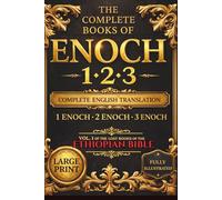 The Books of Enoch Complete Collection in English Illustrated (Large Text): 1, 2, & 3 Enoch with Bonus Insightful Summaries, Historical Context & ... Angels, Lost Apocryphal Ancient Sacred Text