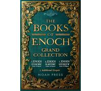 The Books Of Enoch Grand Collection: 1 Enoch, 2 Enoch, 3 Enoch & 5 Additional Gospels