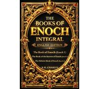 The Books of Enoch In English(illustrated): Ancient Revelations of the Fallen Watchers, the Birth of the Giants, the Hidden Mysteries of the Heavens, ... Revealing the Origins of Evil and the Destiny