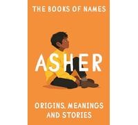 The books of names - ASHER: Origins, Meanings and Stories