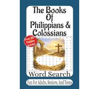 The Books Of Philippians & Colossians Word Search: 55 Inspiring Puzzles from Philippians & Colossians to Strengthen Faith and Renew Your Mind (The Bible Books Word Search Series)
