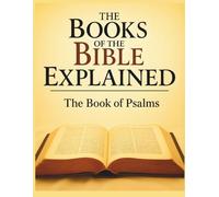 The Books of the Bible Explained: The Book of Psalms (Growing with God: The Books of the Bible Explained Series)