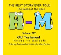 The Books of the Bible: Hosea to Malachi (The Best Story Ever Told)