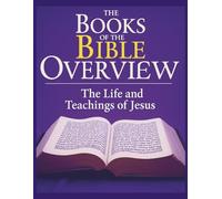 The Books of the Bible Overview: The Life and Teachings of Jesus (Growing with God: The Books of the Bible Overview Series)