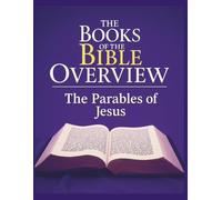 The Books of the Bible Overview: The Parables of Jesus (Growing with God: The Books of the Bible Overview Series)