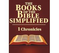 The Books of the Bible Simplified: 1 Chronicles (Growing with God: The Books of the Bible Simplified Series)