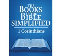 The Books of the Bible Simplified: 1 Corinthians (Growing with God: The Books of the Bible Simplified Series)