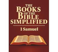 The Books of the Bible Simplified: 1 Samuel (Growing with God: The Books of the Bible Simplified Series)