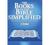 The Books of the Bible Simplified: 2 John (Growing with God Bible Series)