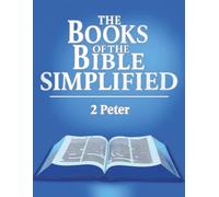 The Books of the Bible Simplified: 2 Peter (Growing with God: The Books of the Bible Simplified Series)