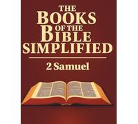 The Books of the Bible Simplified: 2 Samuel (Growing with God: The Books of the Bible Simplified Series)