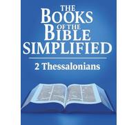 The Books of the Bible Simplified: 2 Thessalonians (Growing with God: The Books of the Bible Simplified Series)